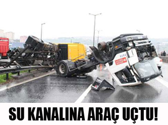 Su kanalına araç uçtu!