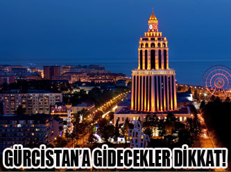 Gürcistan yolcuları bu habere dikkat!