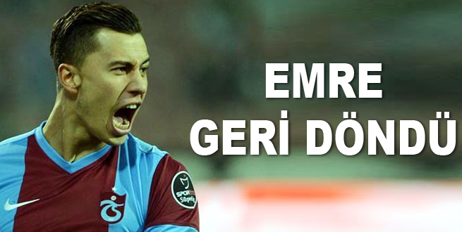 Emre geri döndü