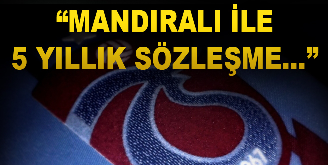 "Mandıralı'ya 5 yıllık sözleşme yapılsın!"