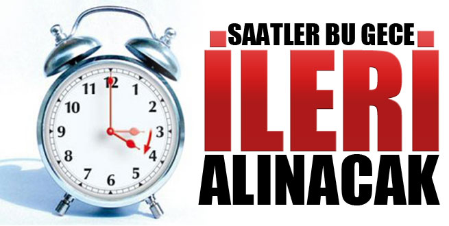 Saatler bu gece ileriye alınacak