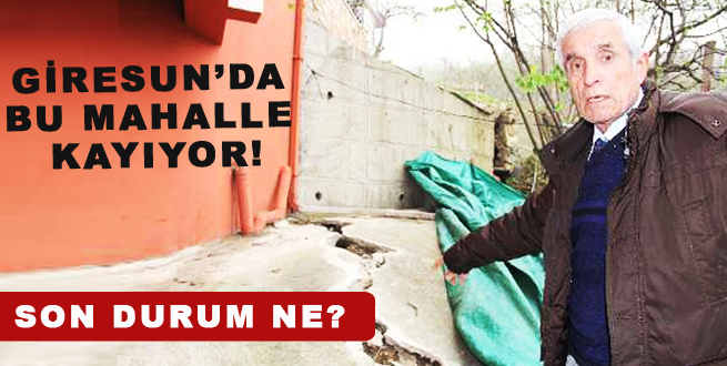 Giresun'da bir mahalle kayıyor!