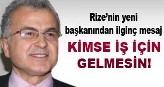 Rize'nin yeni başkanından ilginç mesaj!