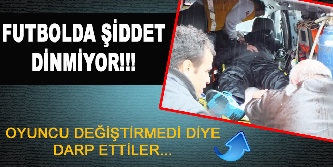 Futbolda şiddet bitmiyor!