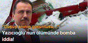 Yazıcıoğlu'nun ölümünde bomba iddia!