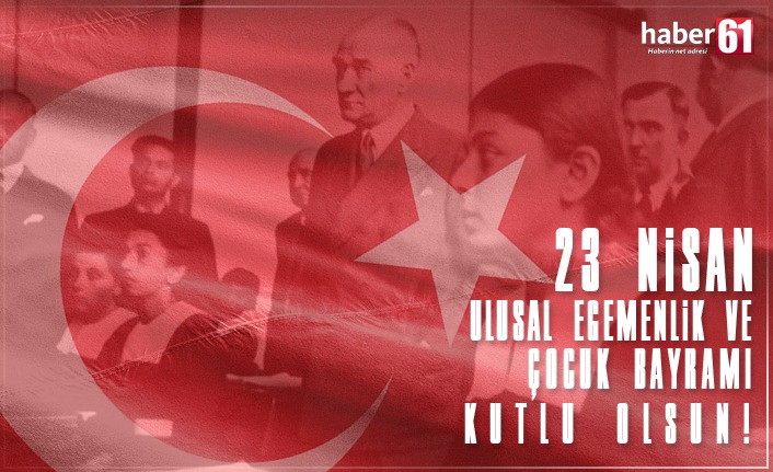 Bugün 23 Nisan Ulusal Egemenlik ve Çocuk Bayramı