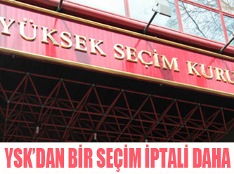 YSK'dan bir seçim iptali daha