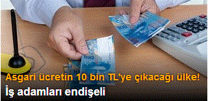 10 bin TL'lik asgari ücret endişe yarattı