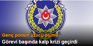 Görevi başında kalp krizi geçirdi