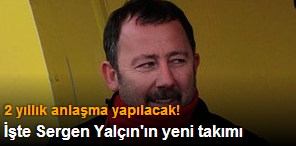 Sergen Yalçın'ın yeni takımı belli oldu!