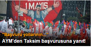 AYM‘den Taksim başvurusuna yanıt!