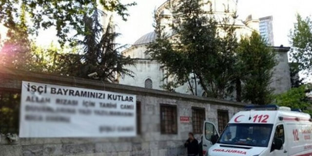 Şişli Camii ilginç 1 Mayıs pankartı