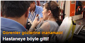 Hastaneye böyle gitti!