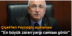 Çiçek: "En büyük zararı yargı camiası görür"