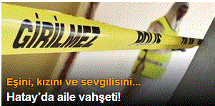 Hatay'da koca dehşeti: 4 ölü