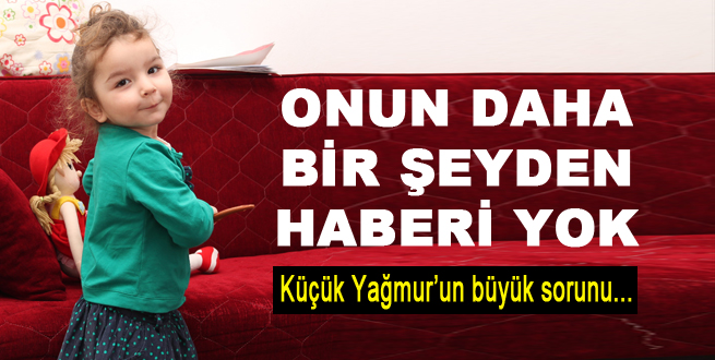 Küçük Yağmur'un böbrek sorunu...