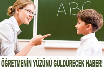 Öğretmenin yüzünü güldürecek haber!