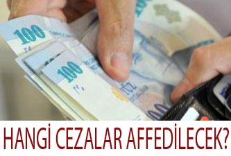 Hangi cezalar affedilecek?