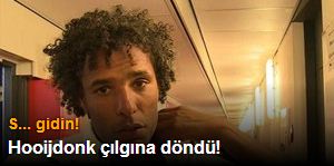 Hooijdonk çılgına döndü!