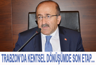 Trabzon'da kentsel dönüşümde son etap