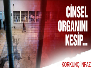 Cezaevinde korkunç infaz! Cinsel organını kesip...