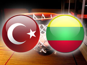 Türkiye - Litvanya!
