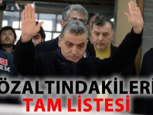 Operasyonda gözaltına alınanların listesi