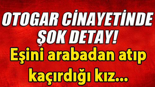 Cinayette şok detay! Kaçırdığı kız...