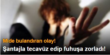 Annesinin sevgilisi tecavüz edip fuhuşa zorladı!
