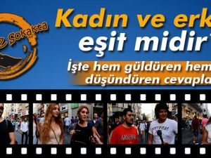 Kadın ve erkek eşit midir? Ve Söz Sokakta