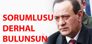 Erdoğan bir an önce sorumluları bulsun