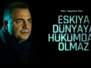 ’Eşkıya Dünyaya Hükümdar Olmaz’a sürpriz transfer