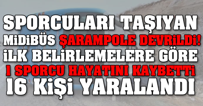 Sporcuları taşıyan midibüs şarampole devrildi!