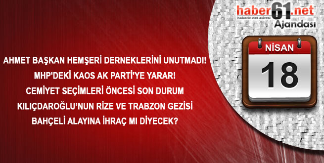 Haber61 Ajandası - 18 Nisan 2016