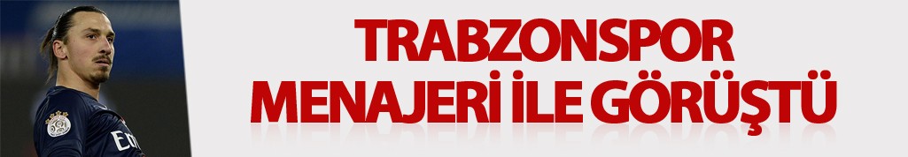 Trabzonspor yöneticisi İbrahimovic'in menajeri ile görüştü