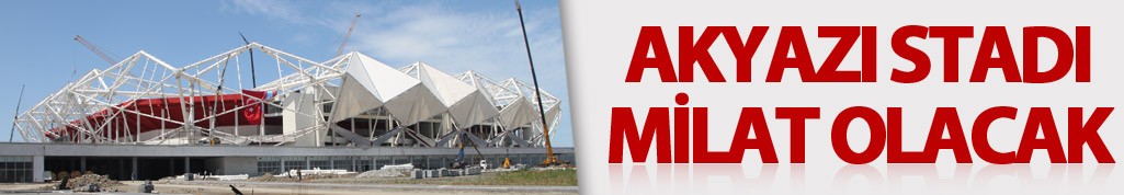 Meriç: "Akyazı Stadı, bir milat olacak"