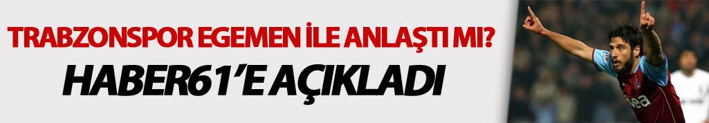 Trabzonspor Egemen ile anlaştı mı?