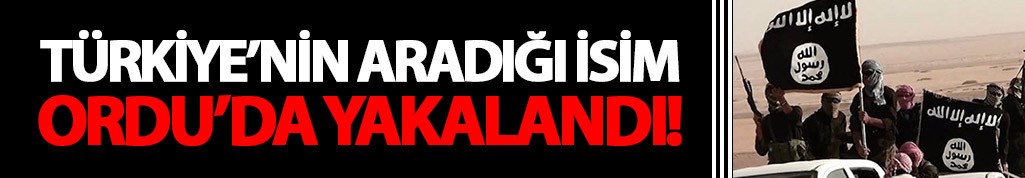 IŞİD ile bağlantısı var mı? Ordu polisi yakaladı