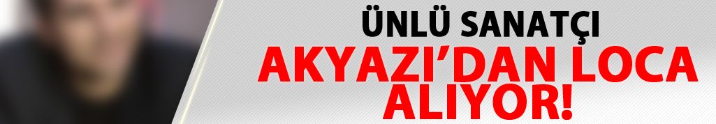 Ünlü sanatçı Akyazı'dan loca alacak