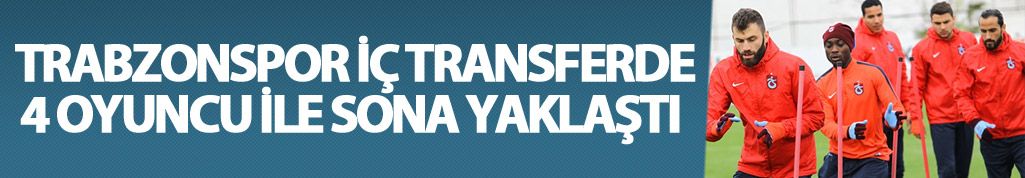 Trabzonspor iç transferde 4 oyuncu ile sona yaklaştı