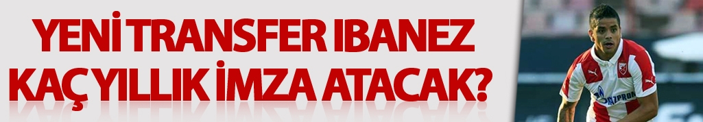 Trabzonspor'un yeni transferi Ibanez kaç yıllık imzalayacak?