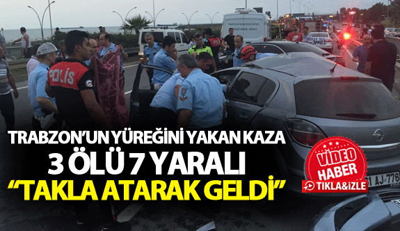Trabzon'da büyük kaza: 3 ölü 7 yaralı