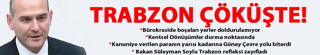 Trabzon çöküşte!