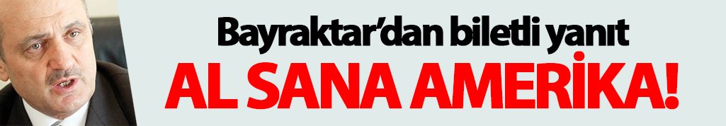 Bayraktar'dan biletli yanıt