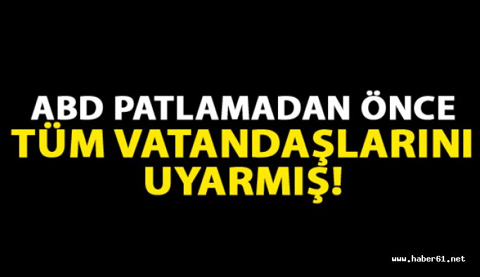 ABD vatandaşlarını uyarmış!