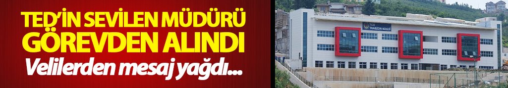 TED'in sevilen müdürü görevden alındı!