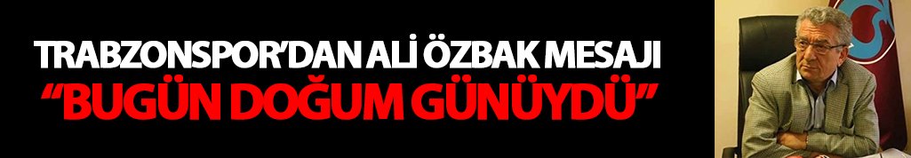 Trabzonspor'dan Ali Özbak mesajı!