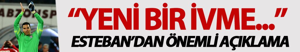 Esteban: "İvme yakaladık"