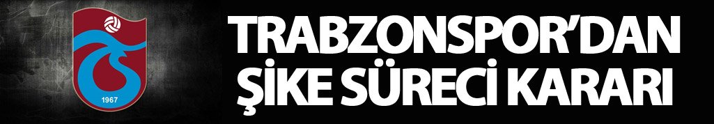 Trabzonspor'dan şike süreci kararı