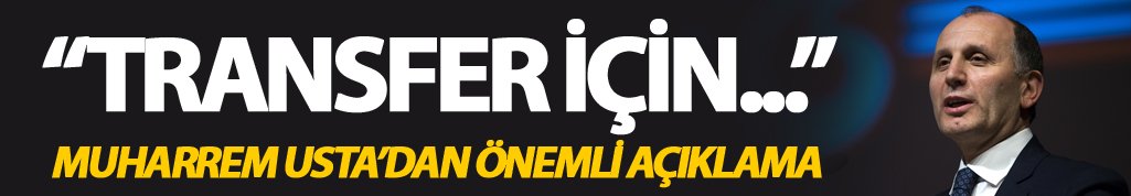 Muharrem Usta: "Transferler için..."